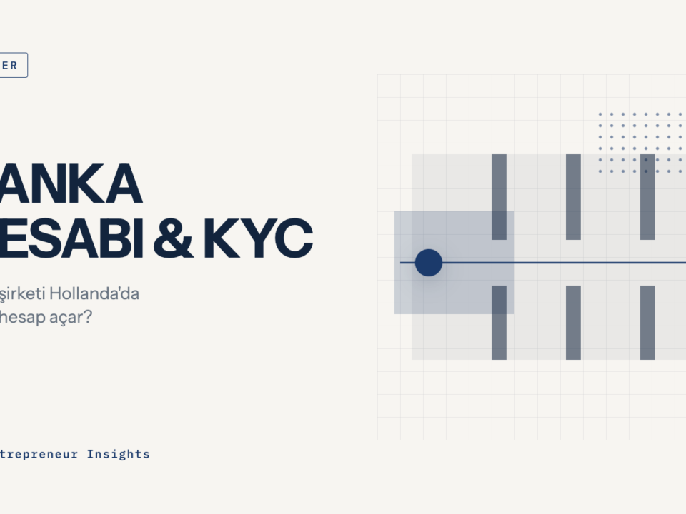 Hollanda’da şirket banka hesabı açma ve KYC dosyası kontrol listesi